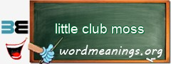 WordMeaning blackboard for little club moss